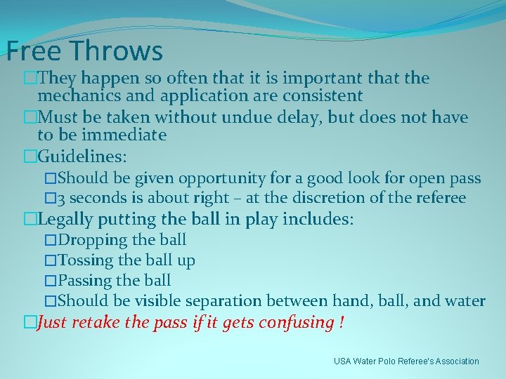 Free Throws �They happen so often that it is important that the mechanics and