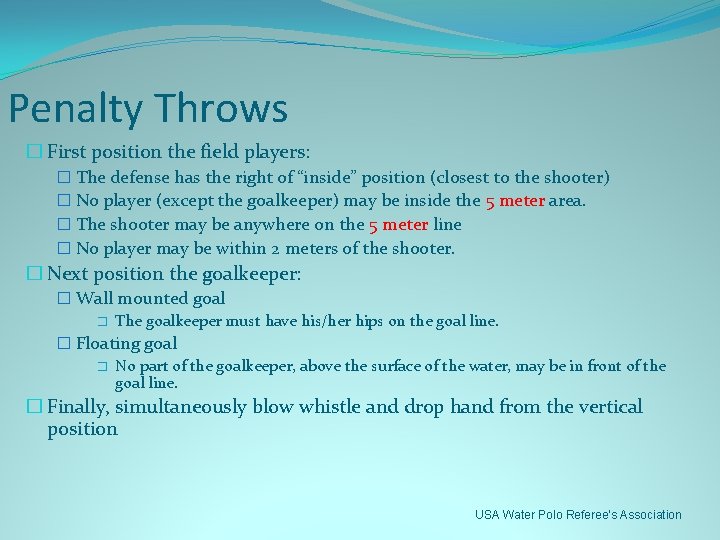 Penalty Throws � First position the field players: � The defense has the right