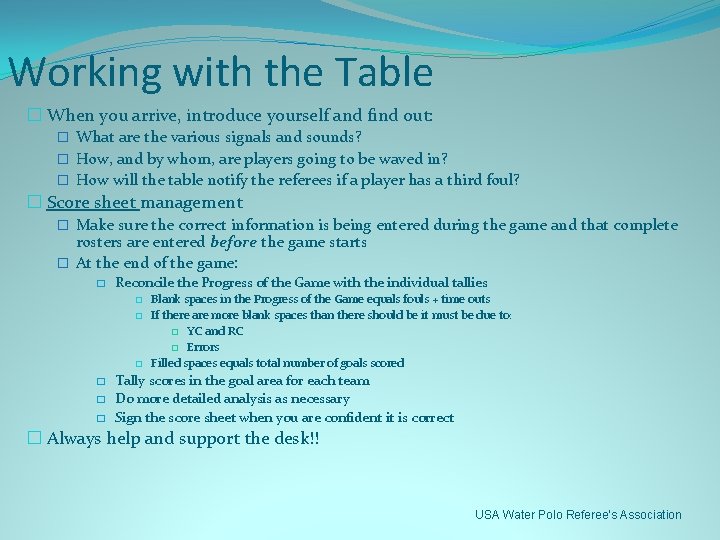 Working with the Table � When you arrive, introduce yourself and find out: �