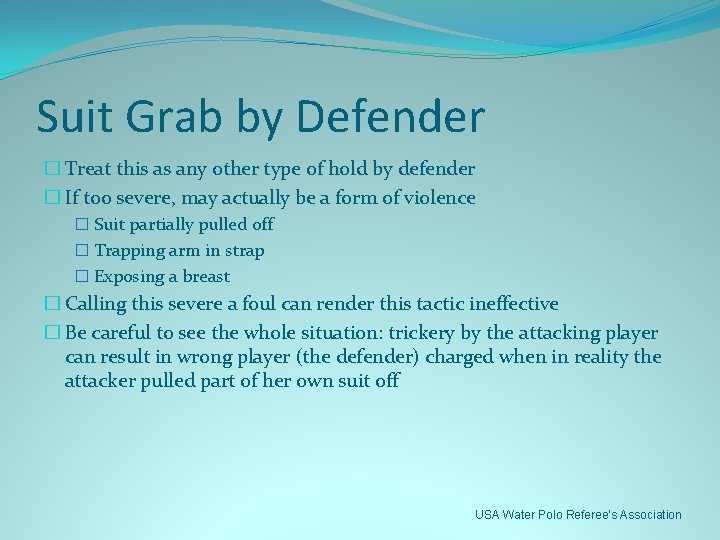 Suit Grab by Defender � Treat this as any other type of hold by
