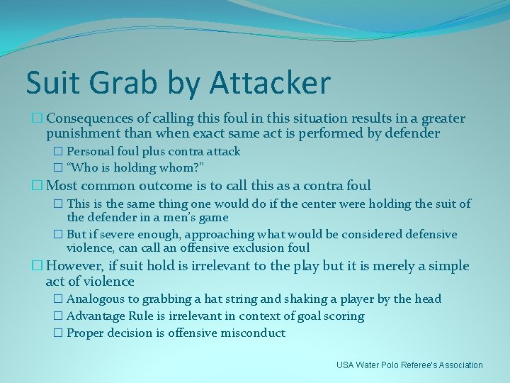 Suit Grab by Attacker � Consequences of calling this foul in this situation results