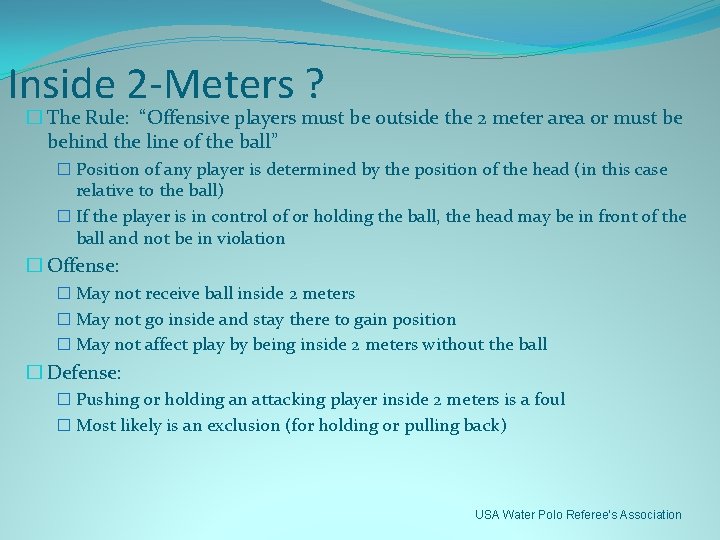 Inside 2 -Meters ? � The Rule: “Offensive players must be outside the 2