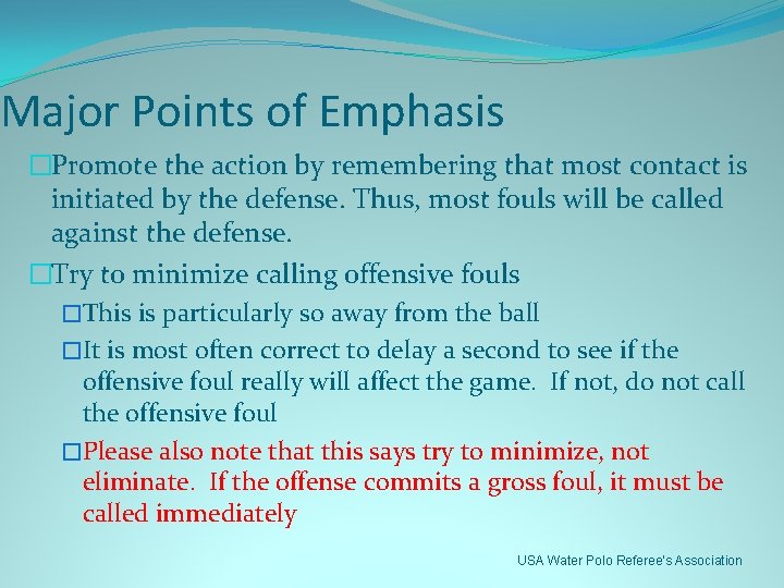 Major Points of Emphasis �Promote the action by remembering that most contact is initiated