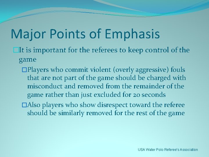 Major Points of Emphasis �It is important for the referees to keep control of