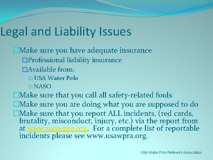 Legal and Liability Issues �Make sure you have adequate insurance �Professional liability insurance �Available