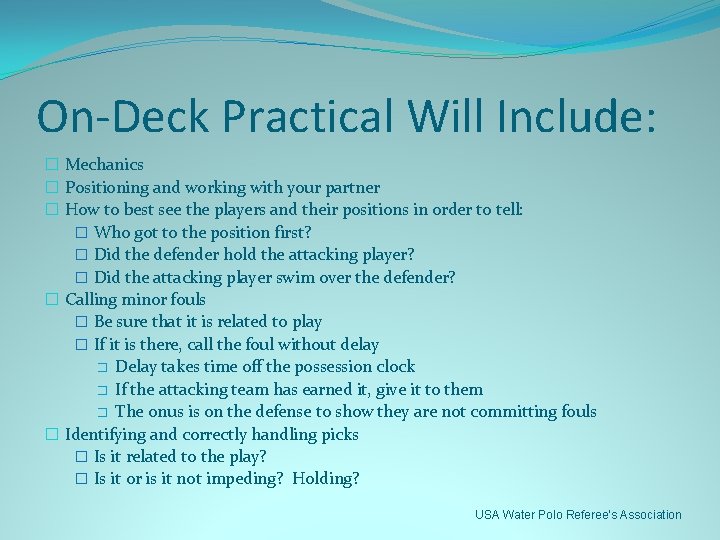 On-Deck Practical Will Include: � Mechanics � Positioning and working with your partner �