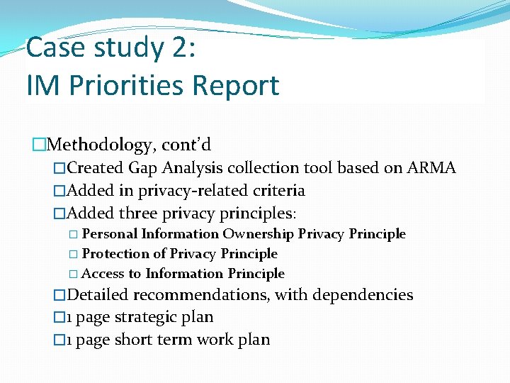 Case study 2: IM Priorities Report �Methodology, cont’d �Created Gap Analysis collection tool based