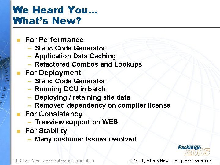 We Heard You… What’s New? n For Performance – Static Code Generator – Application We Heard You… What’s New? n For Performance – Static Code Generator – Application