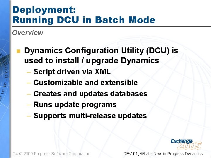 Deployment: Running DCU in Batch Mode Overview n Dynamics Configuration Utility (DCU) is used Deployment: Running DCU in Batch Mode Overview n Dynamics Configuration Utility (DCU) is used