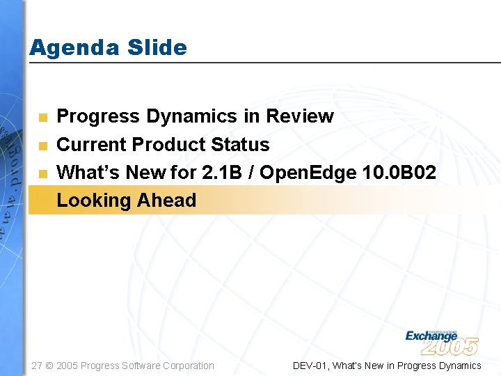 Agenda Slide n n Progress Dynamics in Review Current Product Status What’s New for Agenda Slide n n Progress Dynamics in Review Current Product Status What’s New for