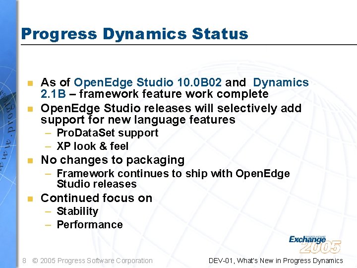 Progress Dynamics Status n n As of Open. Edge Studio 10. 0 B 02 Progress Dynamics Status n n As of Open. Edge Studio 10. 0 B 02