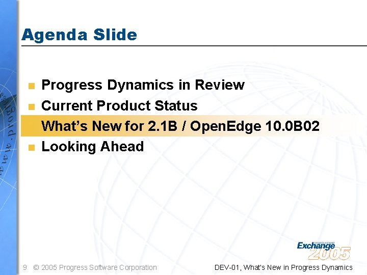 Agenda Slide n n Progress Dynamics in Review Current Product Status What’s New for Agenda Slide n n Progress Dynamics in Review Current Product Status What’s New for