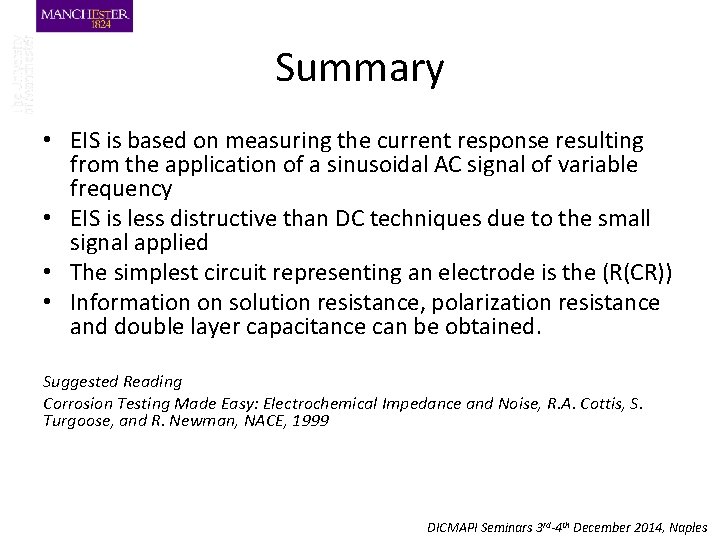 Summary • EIS is based on measuring the current response resulting from the application