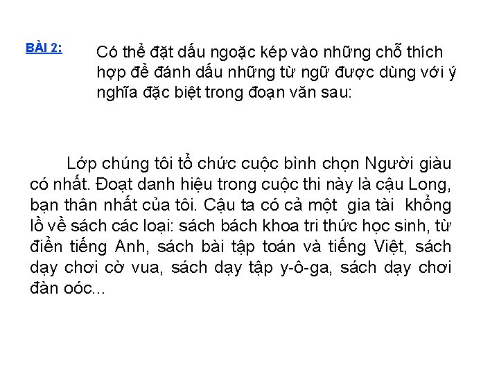 BÀI 2: Có thể đặt dấu ngoặc kép vào những chỗ thích hợp để BÀI 2: Có thể đặt dấu ngoặc kép vào những chỗ thích hợp để