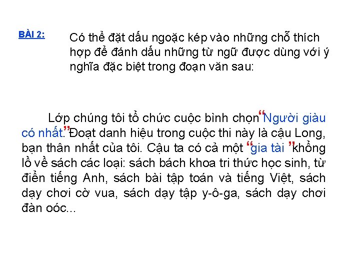 BÀI 2: Có thể đặt dấu ngoặc kép vào những chỗ thích hợp để BÀI 2: Có thể đặt dấu ngoặc kép vào những chỗ thích hợp để