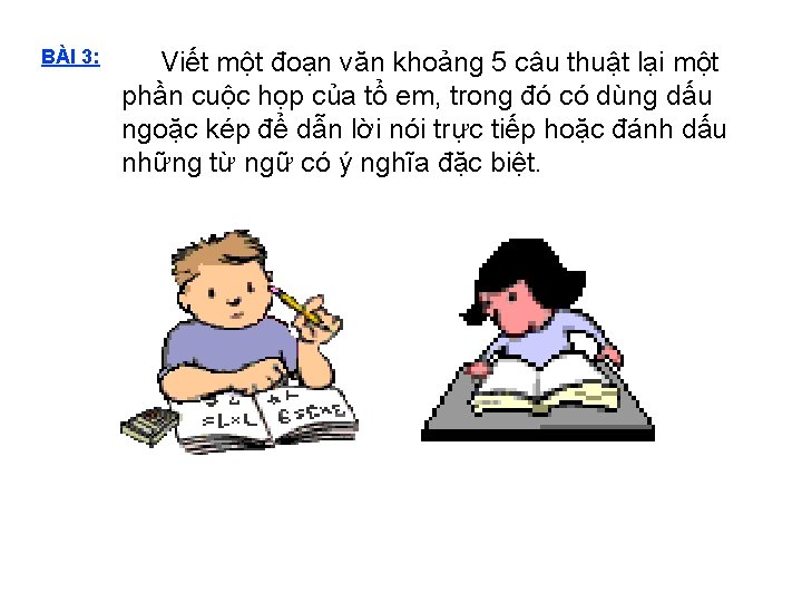 BÀI 3: Viết một đoạn văn khoảng 5 câu thuật lại một phần cuộc BÀI 3: Viết một đoạn văn khoảng 5 câu thuật lại một phần cuộc
