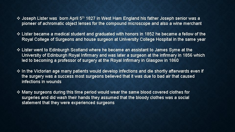 v Joseph Lister was born April 5 th 1827 in West Ham England his