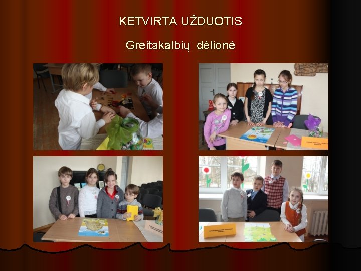 KETVIRTA UŽDUOTIS Greitakalbių dėlionė 