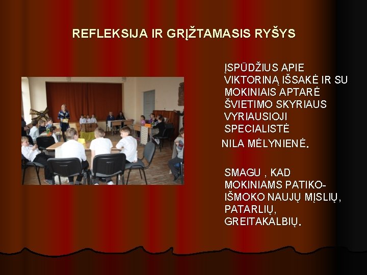 REFLEKSIJA IR GRĮŽTAMASIS RYŠYS ĮSPŪDŽIUS APIE VIKTORINĄ IŠSAKĖ IR SU MOKINIAIS APTARĖ ŠVIETIMO SKYRIAUS