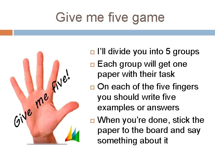 Give me five game I’ll divide you into 5 groups Each group will get