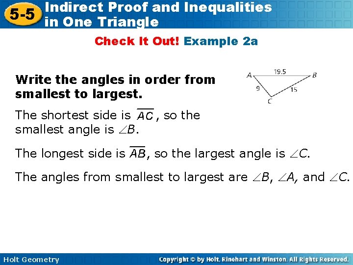Indirect Proof and Inequalities 5 -5 in One Triangle Check It Out! Example 2