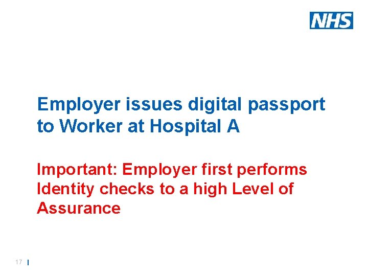 Employer issues digital passport to Worker at Hospital A Important: Employer first performs Identity