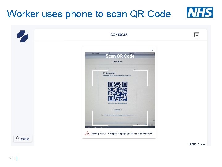 Worker uses phone to scan QR Code © 2020, Truu Ltd 20 | 