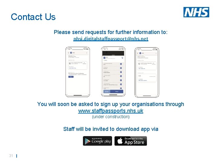 Contact Us Please send requests for further information to: nhsi. digitalstaffpassport@nhs. net You will