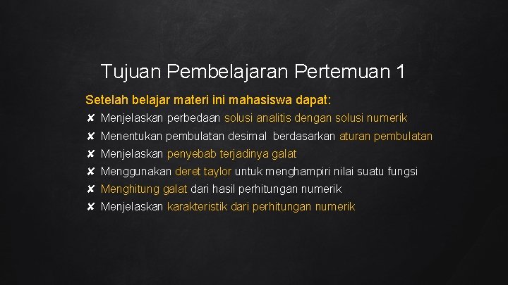 Tujuan Pembelajaran Pertemuan 1 Setelah belajar materi ini mahasiswa dapat: ✘ Menjelaskan perbedaan solusi
