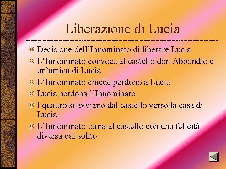 Liberazione di Lucia Decisione dell’Innominato di liberare Lucia L’Innominato convoca al castello don Abbondio