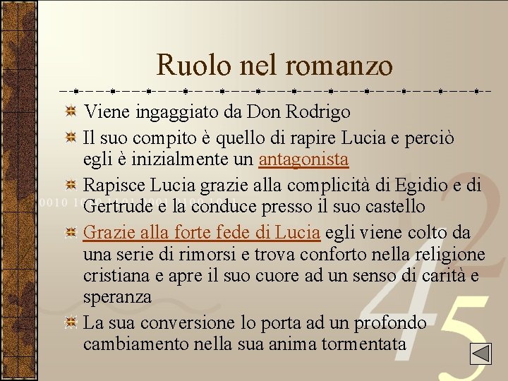 Ruolo nel romanzo Viene ingaggiato da Don Rodrigo Il suo compito è quello di Ruolo nel romanzo Viene ingaggiato da Don Rodrigo Il suo compito è quello di