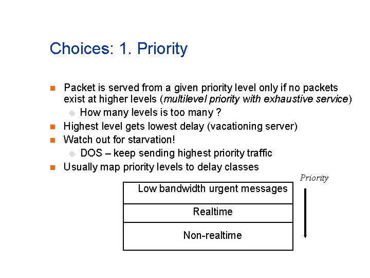 Choices: 1. Priority n n Packet is served from a given priority level only