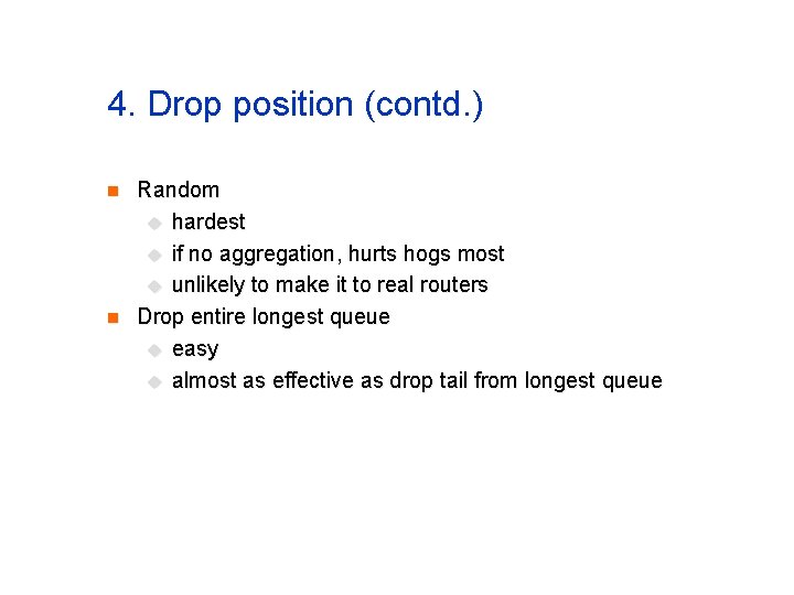 4. Drop position (contd. ) n n Random u hardest u if no aggregation,