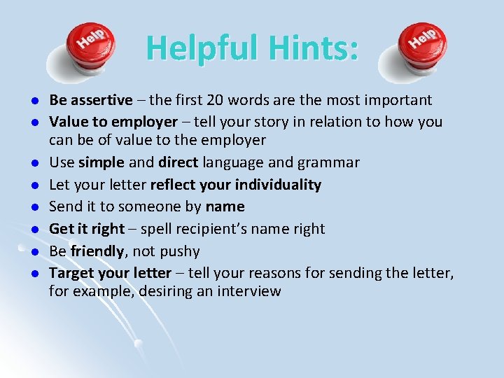 Helpful Hints: l l l l Be assertive – the first 20 words are