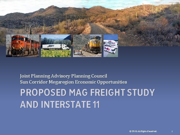 Joint Planning Advisory Planning Council Sun Corridor Megaregion Economic Opportunities PROPOSED MAG FREIGHT STUDY Joint Planning Advisory Planning Council Sun Corridor Megaregion Economic Opportunities PROPOSED MAG FREIGHT STUDY