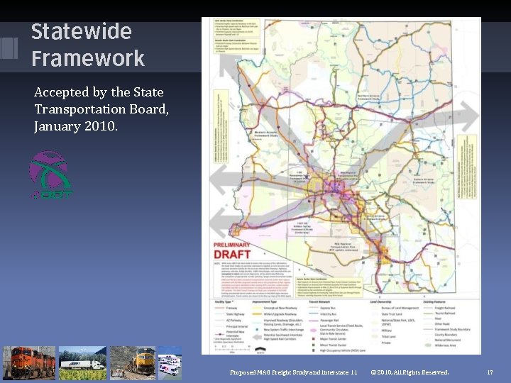 Statewide Framework Accepted by the State Transportation Board, January 2010. Proposed MAG Freight Study Statewide Framework Accepted by the State Transportation Board, January 2010. Proposed MAG Freight Study