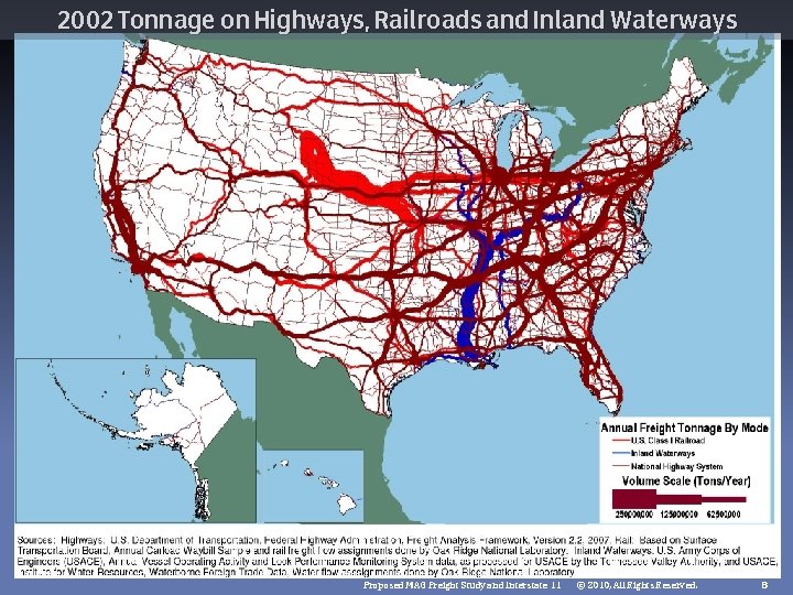 2002 Tonnage on Highways, Railroads and Inland Waterways Proposed MAG Freight Study and Interstate 2002 Tonnage on Highways, Railroads and Inland Waterways Proposed MAG Freight Study and Interstate
