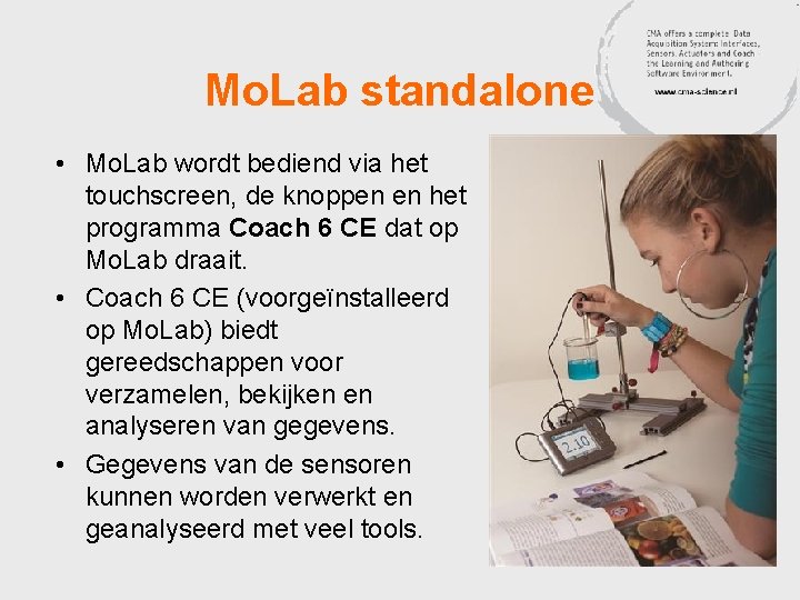 Mo. Lab standalone • Mo. Lab wordt bediend via het touchscreen, de knoppen en