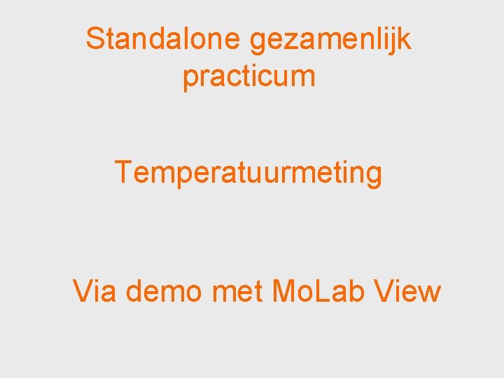 Standalone gezamenlijk practicum Temperatuurmeting Via demo met Mo. Lab View 