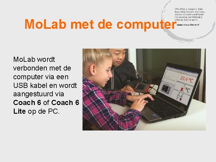 Mo. Lab met de computer Mo. Lab wordt verbonden met de computer via een