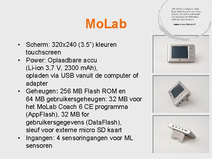 Mo. Lab • Scherm: 320 x 240 (3. 5”) kleuren touchscreen • Power: Oplaadbare
