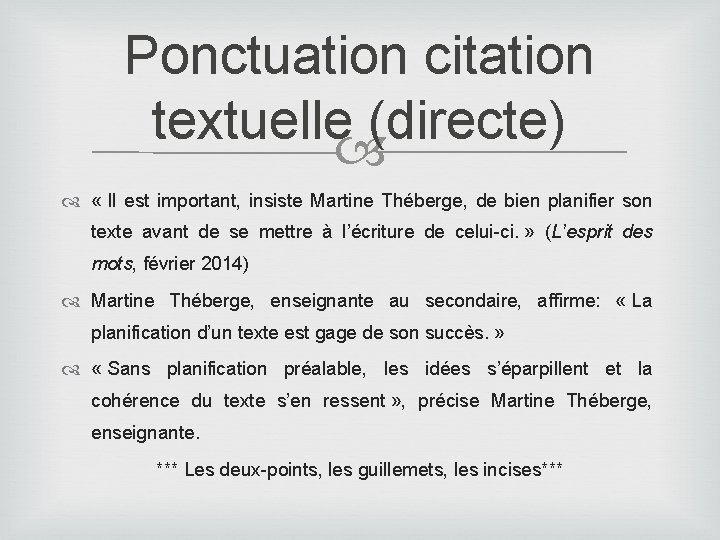 Ponctuation citation textuelle (directe) « Il est important, insiste Martine Théberge, de bien planifier