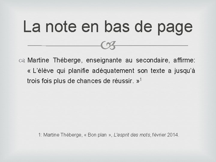 La note en bas de page Martine Théberge, enseignante au secondaire, affirme: « L’élève
