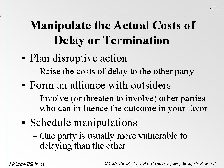 2 -13 Manipulate the Actual Costs of Delay or Termination • Plan disruptive action