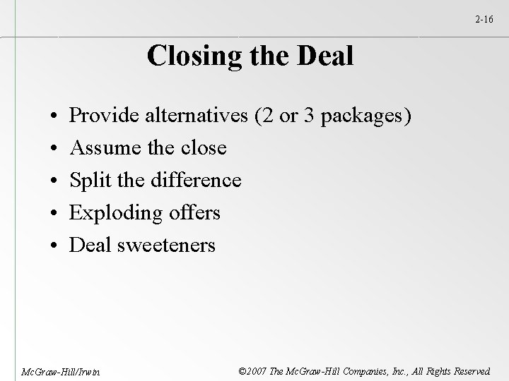 2 -16 Closing the Deal • • • Provide alternatives (2 or 3 packages)