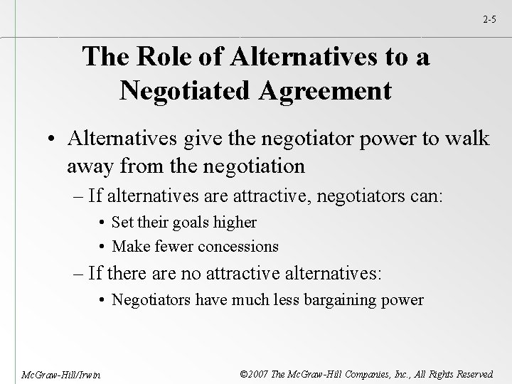 2 -5 The Role of Alternatives to a Negotiated Agreement • Alternatives give the