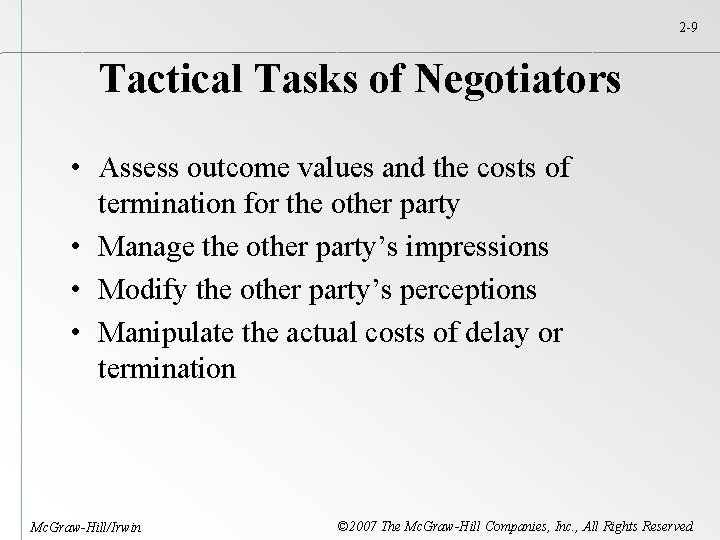 2 -9 Tactical Tasks of Negotiators • Assess outcome values and the costs of