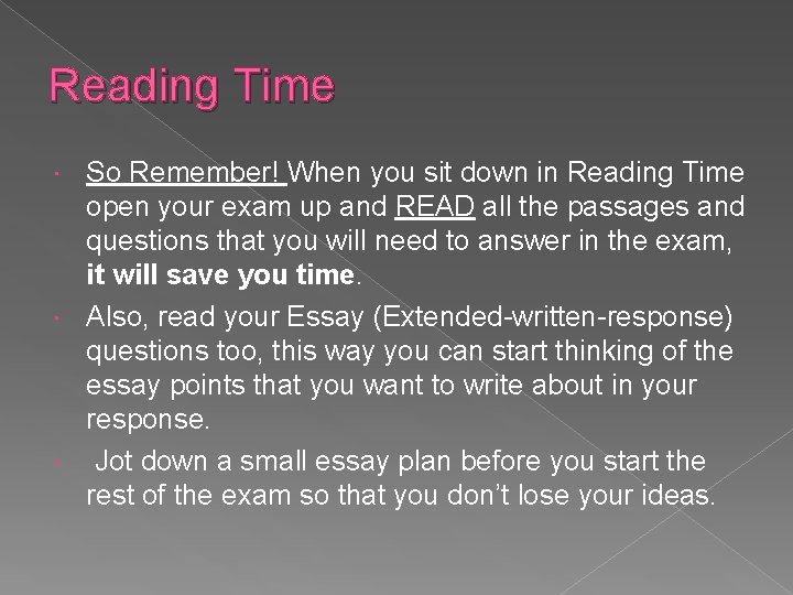 Reading Time So Remember! When you sit down in Reading Time open your exam