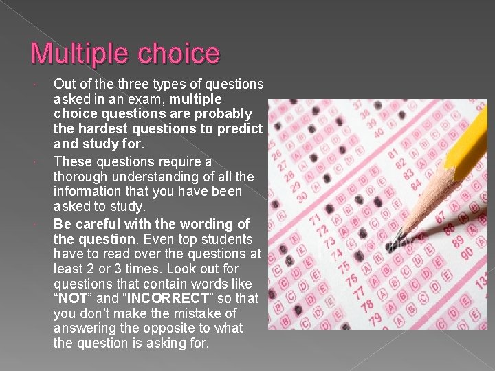 Multiple choice Out of the three types of questions asked in an exam, multiple