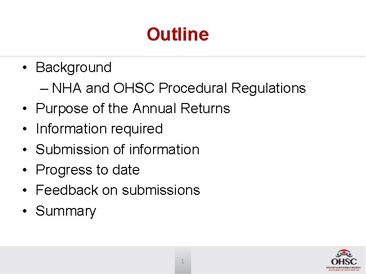 Outline • Background – NHA and OHSC Procedural Regulations • Purpose of the Annual